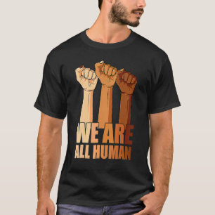 T-shirt We Are All Human Black Is Beautiful Black History