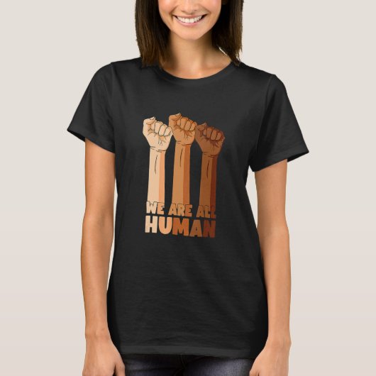 T-shirt We Are All Human Black Is Beautiful Black History (Devant)