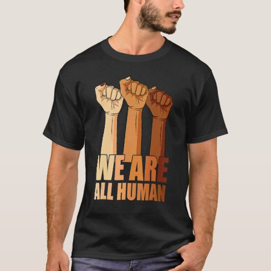 T-shirt We Are All Human Black Is Beautiful Black History  (Devant)