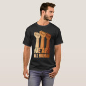 T-shirt We Are All Human Black Is Beautiful Black History  (Devant entier)