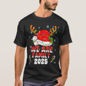 T-shirt We Are Family 2025 Christmas Tree Santa Pjs Group (Devant)