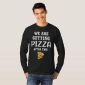 T-shirt We are getting pizza  workout fitness (Devant entier)