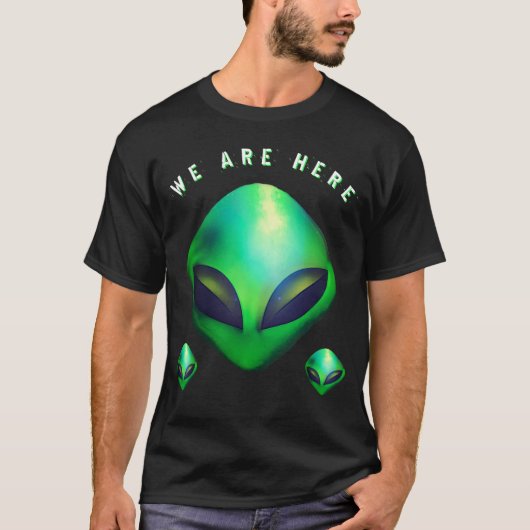 T-shirt "We Are Here" Green Alien head (Devant)