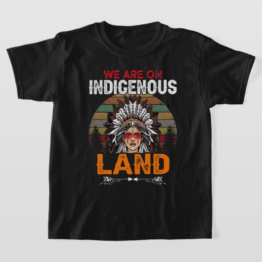 T-shirt We are on Indigenous Land funny native american In (Poser)