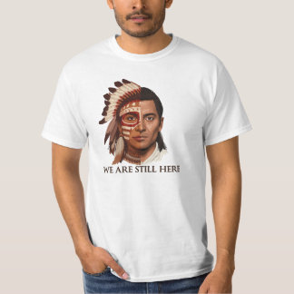 T-shirt We Are Still Here – Indigenous Peoples’ Day Design