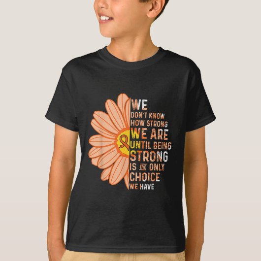 T-shirt We Are Strong- Leukemia Cancer Awareness Supporter (Devant)