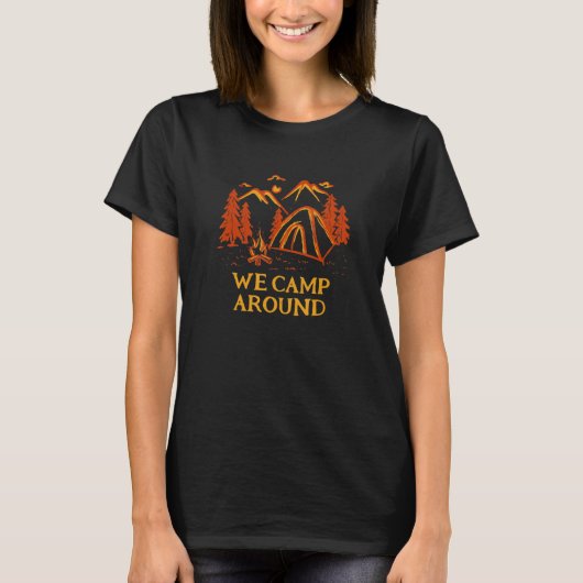 T-shirt We Camp Around Summer Camping Tropical Camper Hiki (Devant)