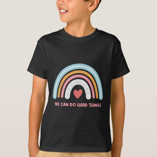 T-shirt We Can Do Hard Things Motivational Teacher Rainbow (Devant)