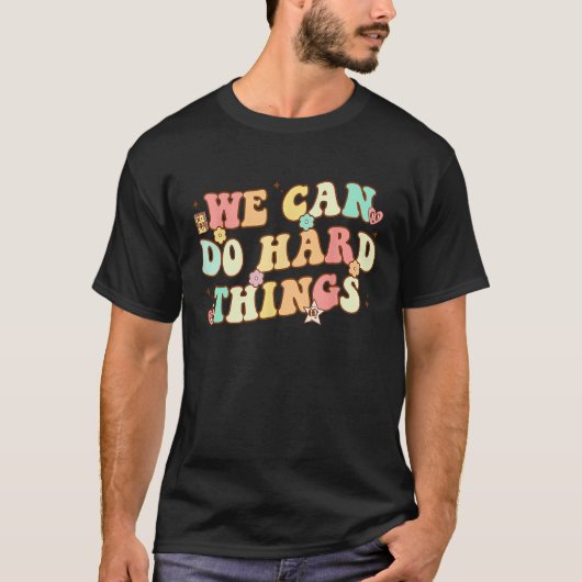 T-shirt We Can Do Hard Things Teacher Student Back to Scho (Devant)