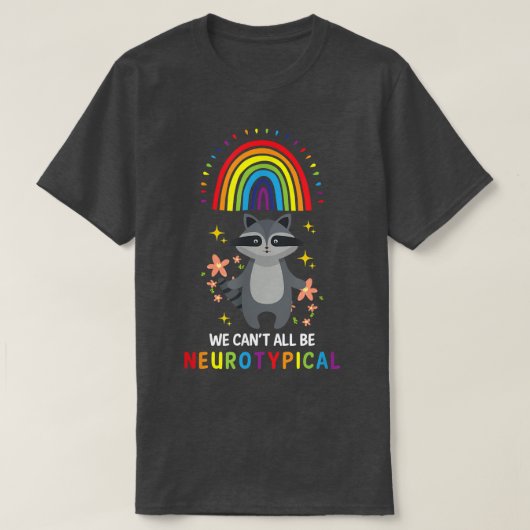 T-shirt We Can't All Be Neurotypical Funny ADHD (Design devant)