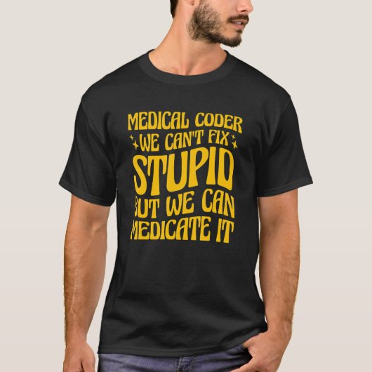 T-shirt We Can't Fix Stupid But We Can Document It Medical (Devant)
