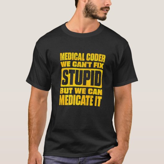 T-shirt We Can't Fix Stupid But We Can Document It Medical (Devant)