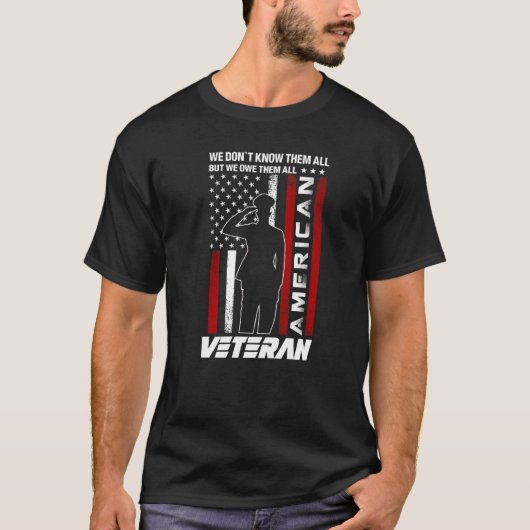T-shirt We Don't Know Them All But We Owe Them All veteran (Devant)