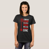 T-shirt We Don't Stop When We're Tired We Stop When Done C (Devant entier)