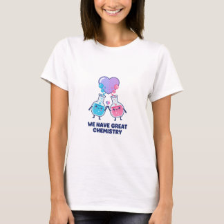T-shirt We Have Great Chemistry Cute Science Valentine