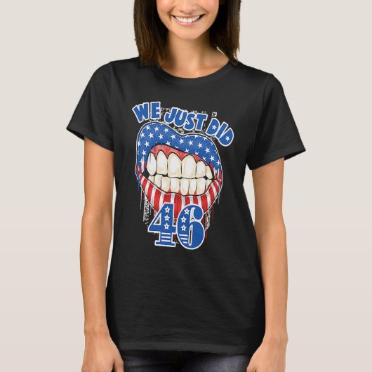 T-shirt We Just Did 46  Distressed Patriotic Red White Blu (Devant)