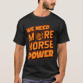 T-shirt We Need More Horsepower Turbo Graphic Tee (Devant)