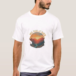 T-shirt "We Ride at Dawn : Bold and Adventurururor T-Sh