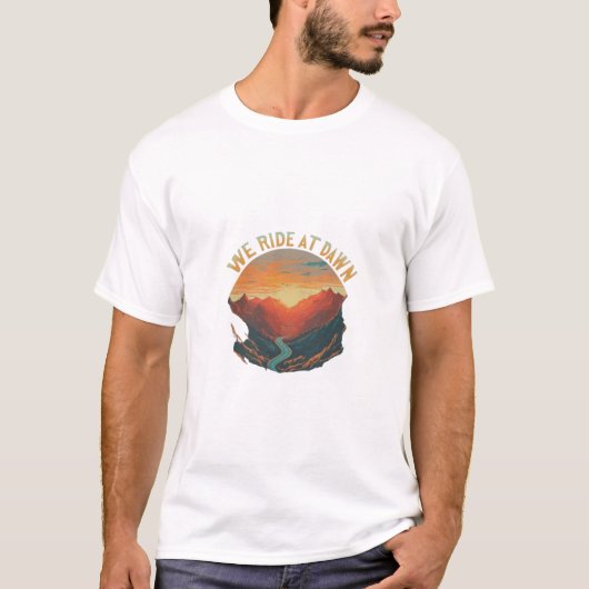 T-shirt "We Ride at Dawn : Bold and Adventurururor T-Sh (Devant)