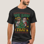 T-shirt We Saw That Santa Jesus Kids Matching Parents Ugly (Devant)