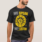 T-shirt We Speak They Listen - Empowering Statement (Devant)