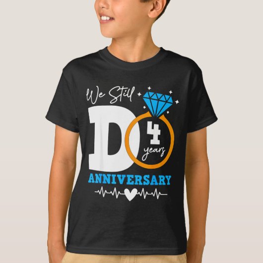 T-shirt We Still Do 4 Years Funny Couple 4th Wedding Anniv (Devant)