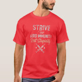 T-shirt We STRIVE For HERD IMMUNITY Not Stupidity Part Of (Devant)