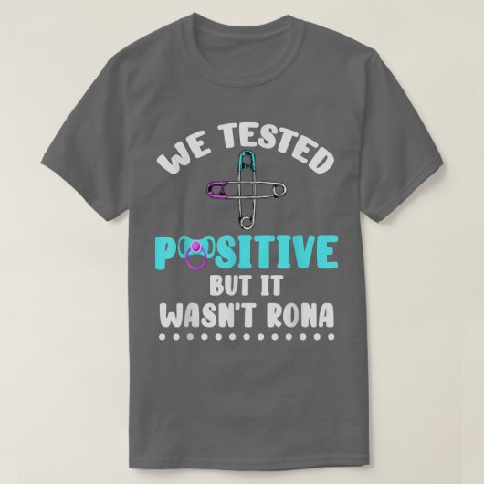 T-shirt We Tested Positive But It Wasn't Rona, Funny Pregn (Design devant)
