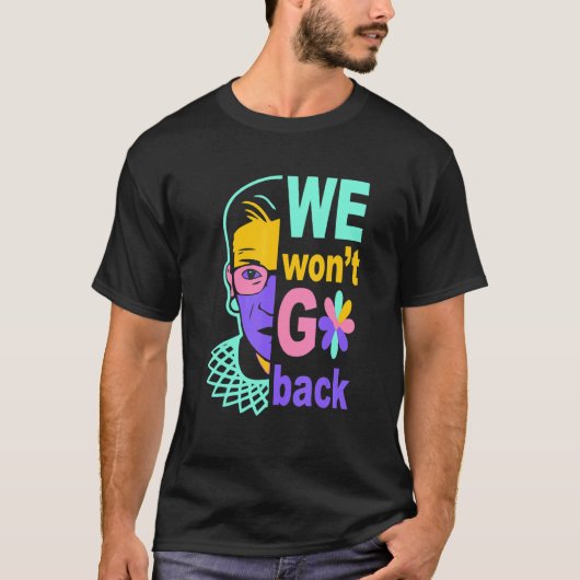 T-shirt We Wonu2019t Go Back Woman's Right Apparel (Devant)