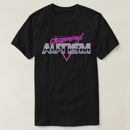 T-shirt Weaponized Autism  - Funny Meme 80s Aesthetic  (Design devant)