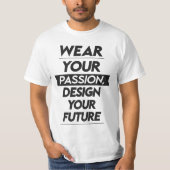 T-shirt Wear Your Passion, Design Your Future (Devant)