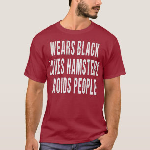 T-shirt Wears Black Loves Hamsters évite aux gens Animal