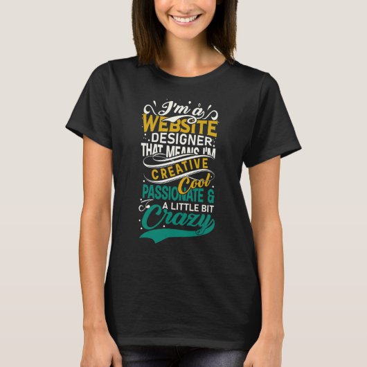 T-shirt Web Developer I'm A Web Designer I'm Creative Cool (Devant)
