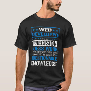 T-shirt Web Developer We Do Precision Guesswork 2
