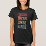 T-shirt Webb Nom de famille Funny Retro Vintage 80s Annive<br><div class="desc">Webb Nom de famille Funny Retro Vintage 80s Anniversaire Réunion</div>