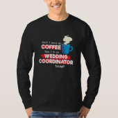 T-shirt Wedding Coordinator & Coffee  Saying (Devant)
