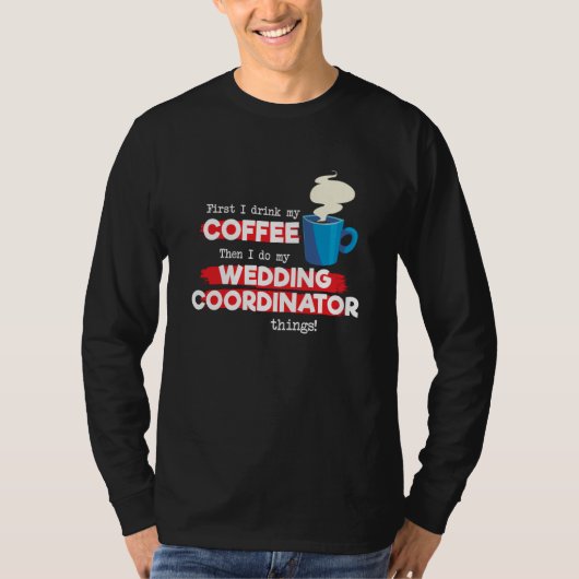 T-shirt Wedding Coordinator & Coffee  Saying (Devant)