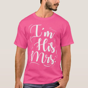 T-shirt Wedding Engagement Im His Mrs 