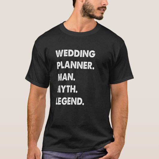 T-shirt Wedding Planner Man Myth Legend (Devant)