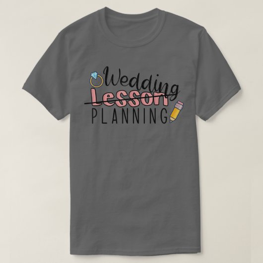 T-shirt Wedding Planning Not Lesson Funny Engaged Teacher  (Design devant)