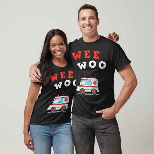 T-shirt Wee Woo Ambulance AMR. Funny EMS EMT Parfait cadea (Unisexe)