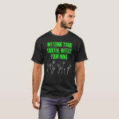 T-shirt Weeding Your Garden, Weight Your Mind (Devant entier)