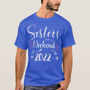 T-shirt Week-end entre sœurs 2022 Vacances Amour Trip Fill