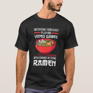 T-shirt Week-end Jouer Jeux Vidéo Manger Ramen Gamer