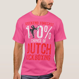 T-shirt Week-End Prévision 100 Chance De Muay Thai Dutch K