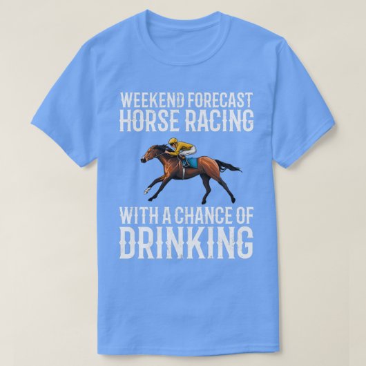 T-shirt Week-end Prévision Horse Racing cheval course (Design devant)