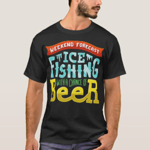 T-shirt Week-end Prévision Pêche sur glace avec une chance