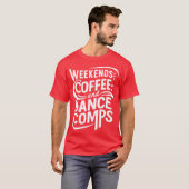 T-shirt week-ends café et compétitions de danse (Devant entier)