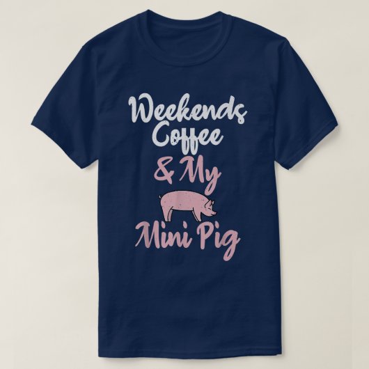 T-shirt Week-ends Café Et Mon Mini Propriétaire Cochon Coc (Design devant)