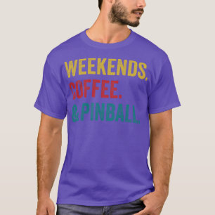 T-shirt Week-ends Café et Pinball Machines Arcade Funny